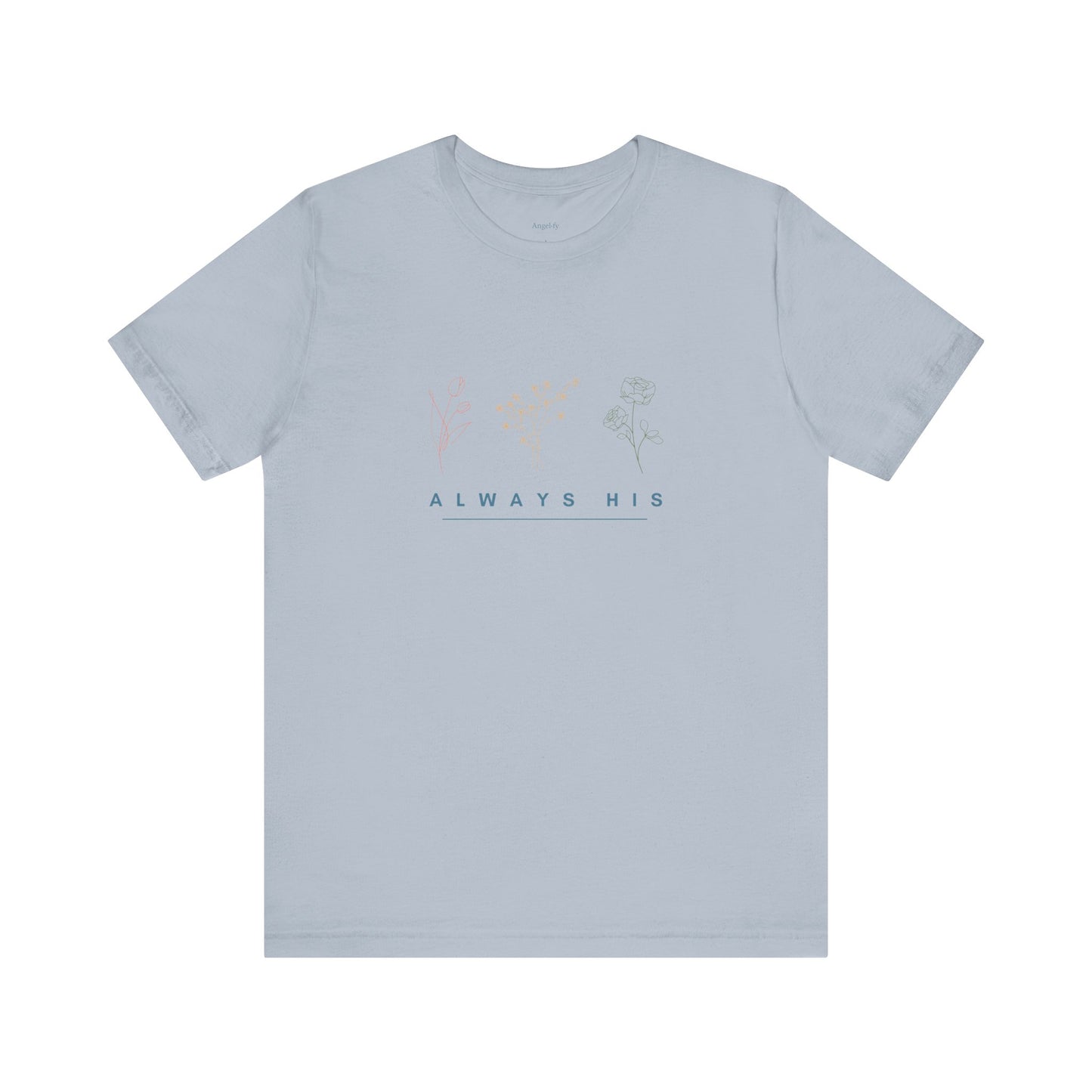 Always His Unisex Tee