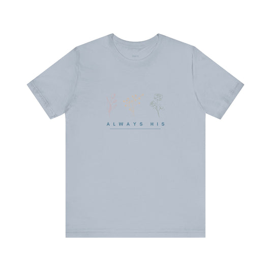 Always His Unisex Tee